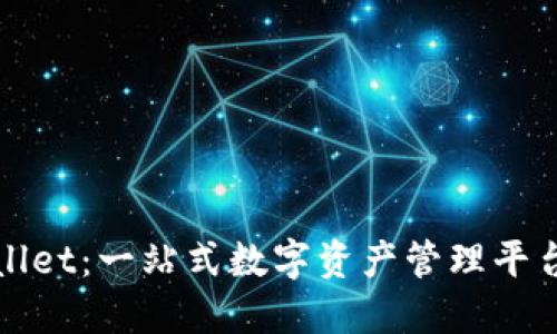 TPWallet：一站式数字资产管理平台详解